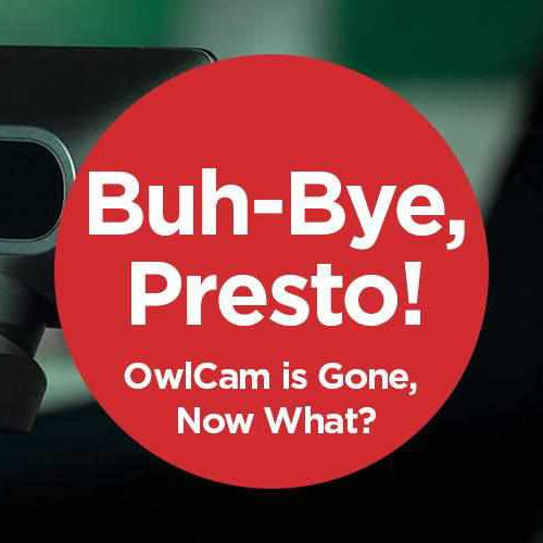 Buh-Bye, Presto! Owl Dash Cam is Gone - Now What? - - BlackboxMyCar Canada